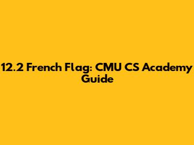 12.2 French Flag: CMU CS Academy Guide
