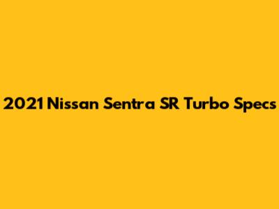 2021 Nissan Sentra SR Turbo Specs