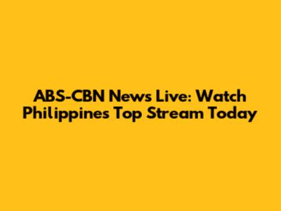 ABS-CBN News Live: Watch Philippines' Top Stream Today
