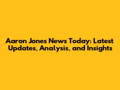 Aaron Jones News Today: Latest Updates, Analysis, and Insights