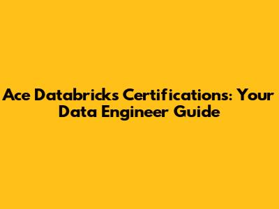 Ace Databricks Certifications: Your Data Engineer Guide