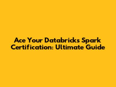Ace Your Databricks Spark Certification: Ultimate Guide