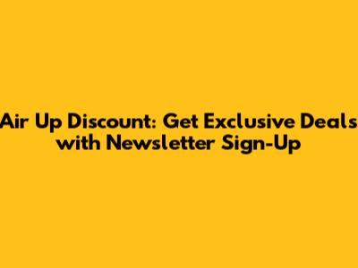Air Up Discount: Get Exclusive Deals with Newsletter Sign-Up