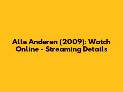 Alle Anderen (2009): Watch Online - Streaming Details