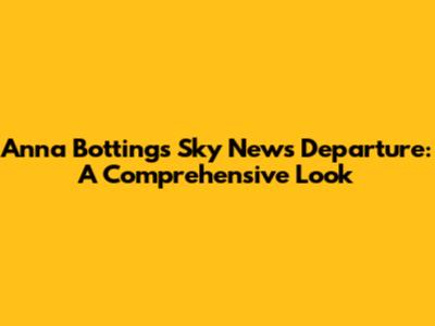 Anna Botting's Sky News Departure: A Comprehensive Look