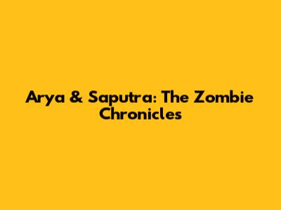 Arya & Saputra: The Zombie Chronicles