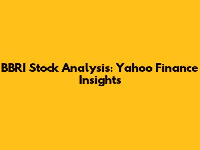 BBRI Stock Analysis: Yahoo Finance Insights