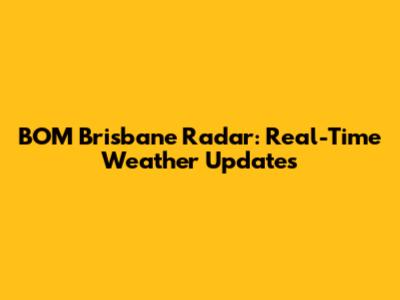 BOM Brisbane Radar: Real-Time Weather Updates