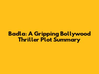 Badla: A Gripping Bollywood Thriller Plot Summary