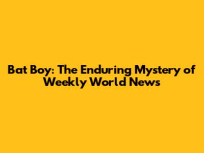 Bat Boy: The Enduring Mystery of Weekly World News