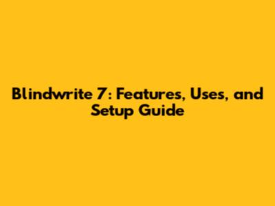 Blindwrite 7: Features, Uses, and Setup Guide