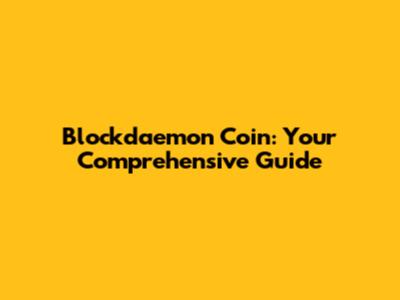Blockdaemon Coin: Your Comprehensive Guide