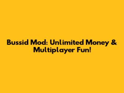 Bussid Mod: Unlimited Money & Multiplayer Fun!
