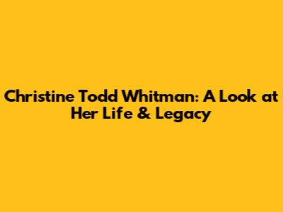 Christine Todd Whitman: A Look at Her Life & Legacy