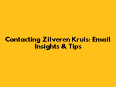 Contacting Zilveren Kruis: Email Insights & Tips