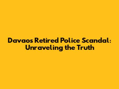Davao's Retired Police Scandal: Unraveling the Truth