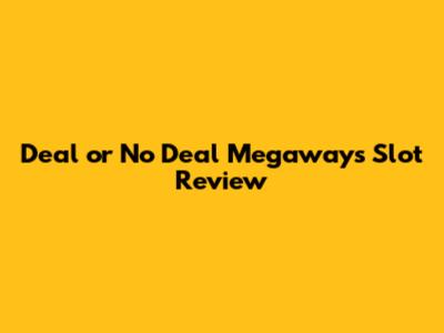 Deal or No Deal Megaways Slot Review