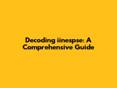 Decoding iinespse: A Comprehensive Guide