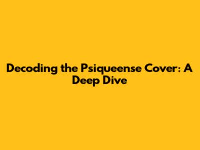 Decoding the 'Psiqueense' Cover: A Deep Dive