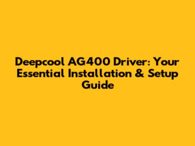 Deepcool AG400 Driver: Your Essential Installation & Setup Guide