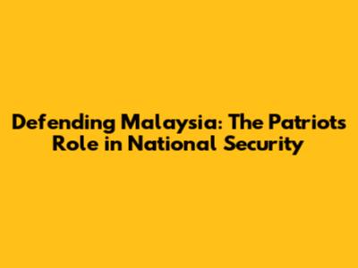Defending Malaysia: The Patriot's Role in National Security