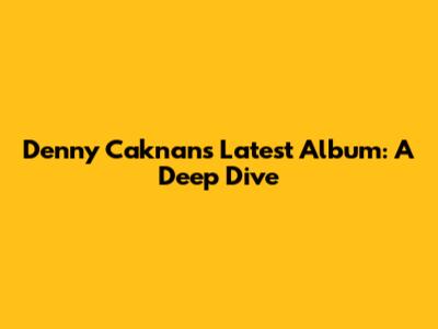 Denny Caknan's Latest Album: A Deep Dive
