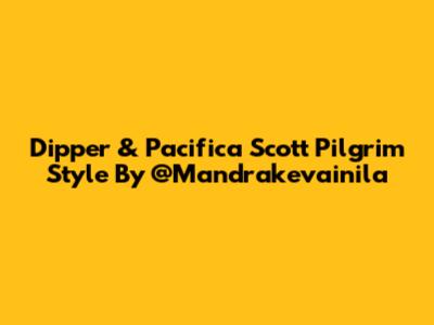 Dipper & Pacifica Scott Pilgrim Style By @Mandrakevainila