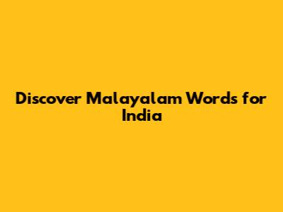 Discover Malayalam Words for India