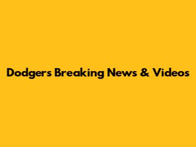 Dodgers Breaking News & Videos