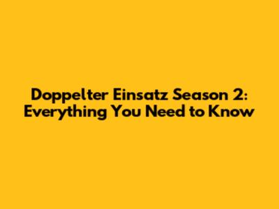 Doppelter Einsatz Season 2: Everything You Need to Know