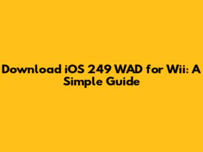Download iOS 249 WAD for Wii: A Simple Guide