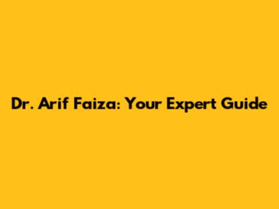 Dr. Arif Faiza: Your Expert Guide