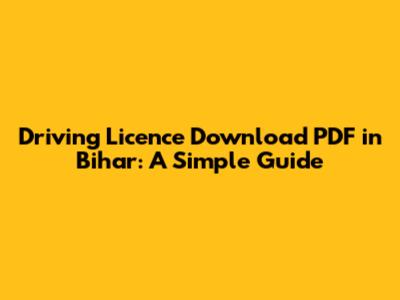 Driving Licence Download PDF in Bihar: A Simple Guide