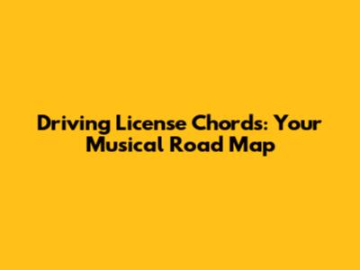 Driving License Chords: Your Musical Road Map