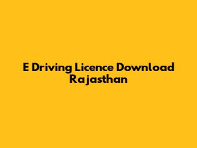 E Driving Licence Download Rajasthan