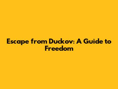 Escape from Duckov: A Guide to Freedom