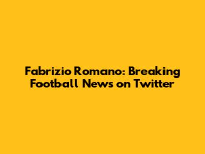 Fabrizio Romano: Breaking Football News on Twitter