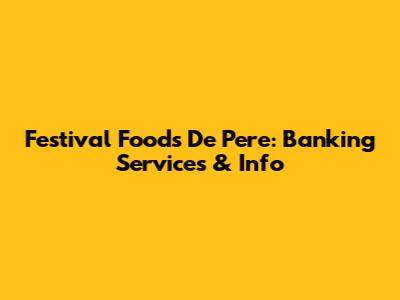Festival Foods De Pere: Banking Services & Info
