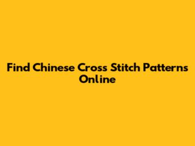 Find Chinese Cross Stitch Patterns Online