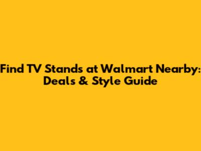Find TV Stands at Walmart Nearby: Deals & Style Guide