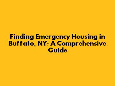 Finding Emergency Housing in Buffalo, NY: A Comprehensive Guide