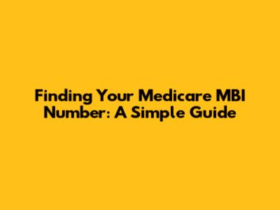 Finding Your Medicare MBI Number: A Simple Guide
