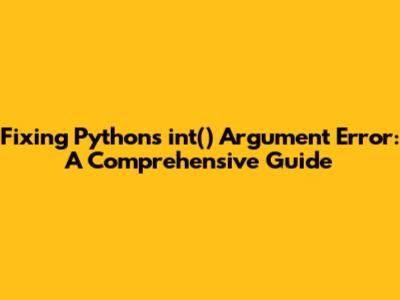 Fixing Python's `int()` Argument Error: A Comprehensive Guide