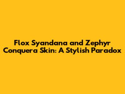 Flox Syandana and Zephyr Conquera Skin: A Stylish Paradox