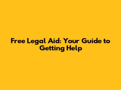 Free Legal Aid: Your Guide to Getting Help