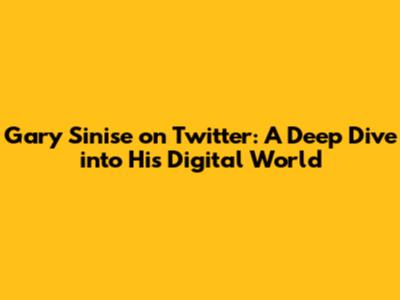 Gary Sinise on Twitter: A Deep Dive into His Digital World