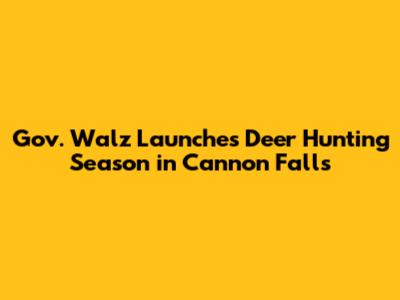 Gov. Walz Launches Deer Hunting Season in Cannon Falls