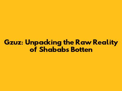 Gzuz: Unpacking the Raw Reality of 'Shababs Botten'