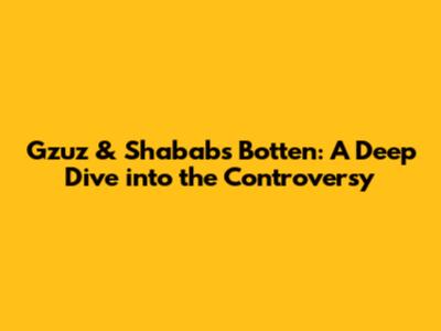Gzuz & Shababs Botten: A Deep Dive into the Controversy