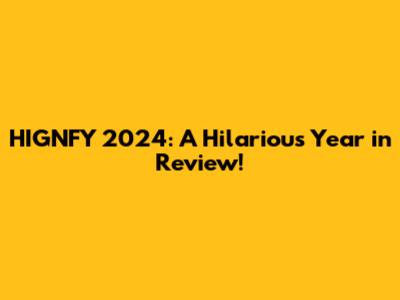 HIGNFY 2024: A Hilarious Year in Review!